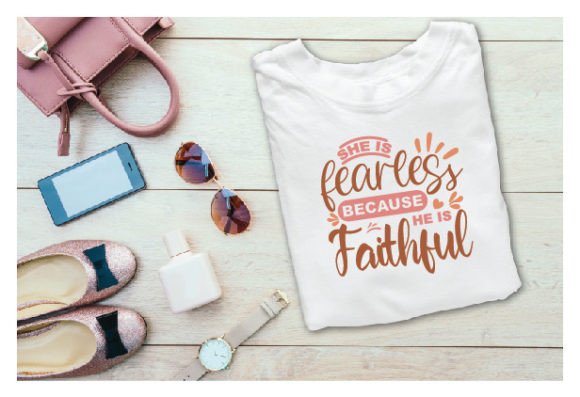 She is Fearless Because He is Faithful