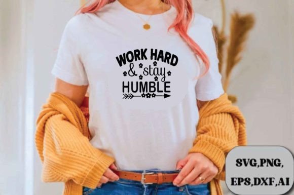 Work Hard Stay Humble SVG Design